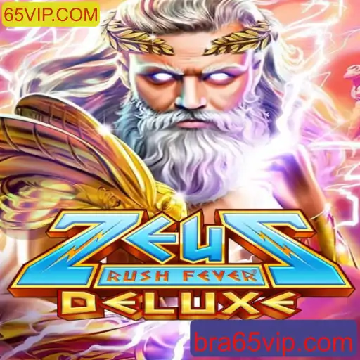 Descubra o Fascinante Jogo ZeusRushFeverDeluxe com 65VIP.COM